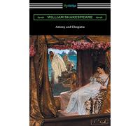 Antony and Cleopatra (Annotated by Henry N. Hudson with an Introduction by Charles Harold Herford)