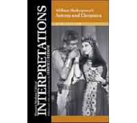 Antony and Cleopatra - William Shakespeare, New Edition (Bloom's Modern Critical Interpretations) (Bloom's Modern Critical Interpretations (Paperback))