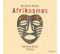 Antony Gray - Michael Blake: Afrikosmos