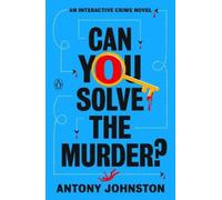 Antony Johnston Can You Solve the Murder? (Paperback) Can You Solve the Murder?