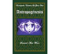 Antropogénesis: Tomo X (Enciclopedia Esotérica "La Gran Obra")