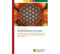 ANTROPOLOGIA CULTURAL: A Etnicidade para Fredrik Barth, o Particular para Lila Abu-Lughod e a Subjetividade para Sherry Ortner