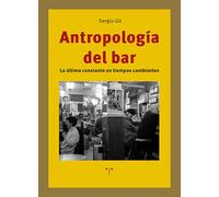 Antropología del bar: La última constante en tiempos cambiantes (La Comida de la Vida)