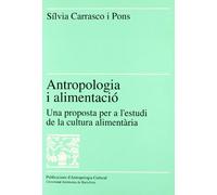 Antropologia i alimentació: Una proposta per a l'estudi de la cultura alimentària: 9 (Publicacions d'Antropologia Cultural)