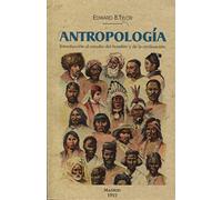 Antropología. Introducción al estudio del hombre y de la civilización
