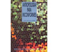 Antropología Para Inconformes (Instituto de Ciencias para la Familia)