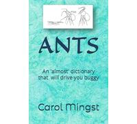 Ants: An 'Almost' Dictionary That Will Drive You Buggy