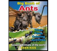 Ants Big Book Trivia Facts Coloring Activities: Kids Ages 6-10 (Keen Kids Ages 6-10)