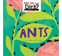 Ants (What Lives in the Dirt?)