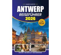 ANTWERP REISEFÜHRER 2026: Entdecken Sie historische Sehenswürdigkeiten, lokale Geschmacksrichtungen, verborgene Schätze und Expertentipps zur Erkundung der Diamantenstadt Belgiens