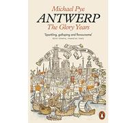 Antwerp: The Glory Years