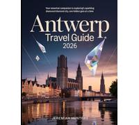 Antwerp Travel Guide 2026: Your Essential Companion to Exploring Belgium’s Sparkling Diamond City, One Hidden Gem at a Time (Unveiling the Earth’s Silent Wonders)