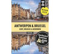Antwerpen & Brussel: Gent, Brugge & Ardennen (Wat & hoe reisgidsen)