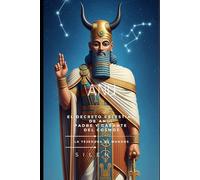 ANU: El Decreto Celestial de Anu: Padre y Garante del Cosmos (MESOPOTAMIA)