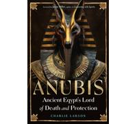 Anubis-Ancient Egypt's Lord of Death and Protection