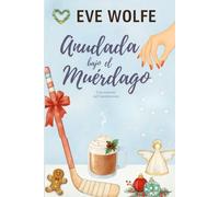 Anudada bajo el muérdago: Una comedia romántica Omegaverse de harén inverso (Calentitoverso)