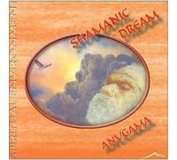 Anugama - Shamanic Dream