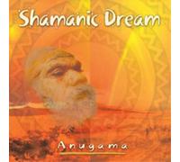 Anugama Shamanic Dream (CD) Album (US IMPORT)