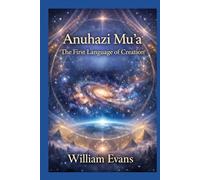 Anuhazi Mu'a The First Language Of Creation