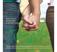 Anuja Chauhan An Atlas of Love the Rupa Romance Anthology Edited By Anuja Anuja Chauhan Multicolor