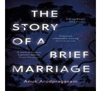 Anuk Arudpragasam The Story of a Brief Marriage Paperback Book Anuk Arudpragasam Multicolor