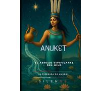 ANUKET: El Abrazo Vivificante del Nilo (EGIPTO)