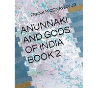 ANUNNAKI AND GODS OF INDIA BOOK 2
