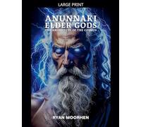 Anunnaki Elder Gods: Architects of the Cosmos: 1 (Anunnaki Elder Gods Trilogy)