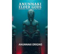 Anunnaki Elder Gods, Knowledge, Power, and the First Order (2)
