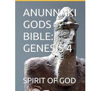 ANUNNAKI GODS BIBLE: GENESIS 4