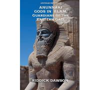 Anunnaki Gods in Elam, Guardians of the Eastern Gate (11)