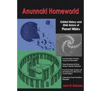 Anunnaki Homeworld: Orbital History and 2046 Return of Planet Nibiru