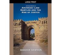 Anunnaki Law: Babylon and the Rise of Justice (16)