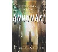 Anunnaki : Reptilianos na Historia da Humanidade