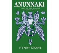 ANUNNAKI: Reptilians, Revelations for Humanity (Part 3) (Anunnaki Trilogy)