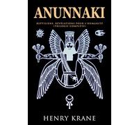 ANUNNAKI: Reptiliens, révélations pour l'humanité (Trilogie Complète) (Série Anunnaki)