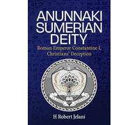 Anunnaki Sumerian Deity: Roman Emperor Constantine I, Christians' Deception