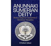 Anunnaki Sumerian Deity: Roman Emperor Constantine I, Christians' Deception