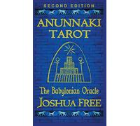 Anunnaki Tarot (The Babylonian Oracle): Ancient Archetypes of The Major Arcana in Mesopotamia