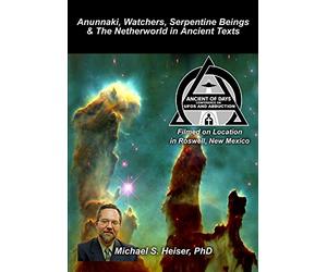 Anunnaki, Watchers, Serpentine Beings & The Netherworld in Ancient Texts