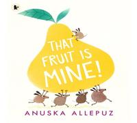 Anuska Allepuz That Fruit Is Mine Book Anuska Allepuz Multicolor