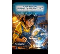 Anvi and the Mirror Earth Mystery: When the Sky Blinked Back and Everything Went Uh-Oh