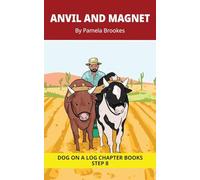 Anvil And Magnet Chapter Book: Decodable Chapter Book Series for Students Learning to Read. For Developing Readers and Students with Dyslexia. (Step 8 ... 36 (DOG ON A LOG Chapter Books)