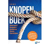 ANWB knopenboek: een praktische handleiding voor het leggen van meer dan 100 knopen