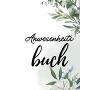 AnwesenheitsBuch: Anwesenheitsliste im A5-Format. Optimal geeignet für Kindergarten, Schule, Verein und Firma | 101 Seiten.