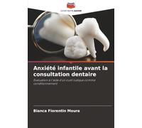 Anxiété infantile avant la consultation dentaire: Évaluation à l'aide d'un outil ludique comme conditionnement