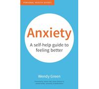 Anxiety: A Self-Help Guide to Feeling Better (50 Things)