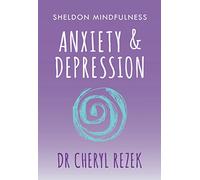 Anxiety and Depression: Sheldon Mindfulness: (Sheldon Mindfulness)