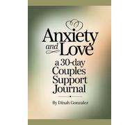 Anxiety and Love: A 30-Day Guided Couples Support Journal