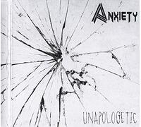 Anxiety - Anxiety - Unapologetic